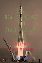 Can New Technology Help Space Tourism Leisure 