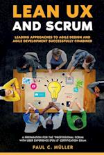 Lean UX and Scrum - Leading Approaches to Agile Design and Agile Development Successfully Combined 