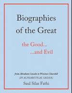 Biographies of the Great the Good...and Evil 