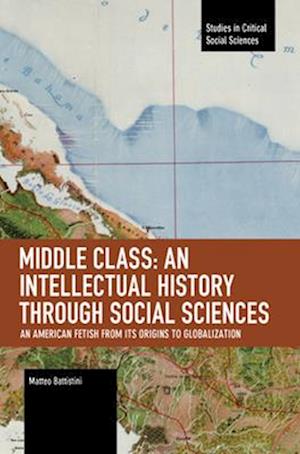 Middle Class: An Intellectual History through Social Sciences