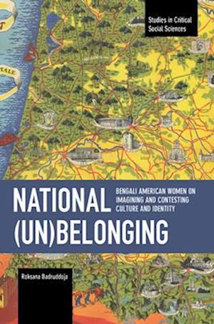 National (un)Belonging: Bengali American Women on Imagining and Contesting Culture and Identity