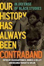 Our History Has Always Been Contraband: In Defense of Black Studies 