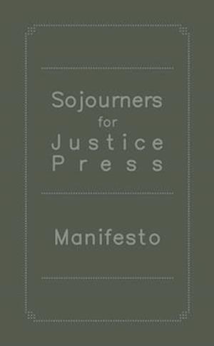 Sojourners for Justice Press Manifesto