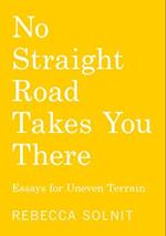 No Straight Road Takes You There