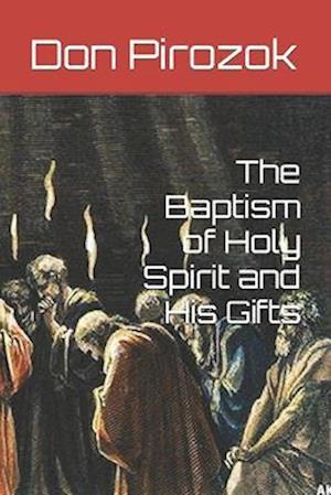 The Baptism of Holy Spirit and His Gifts