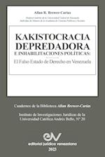 KAKISTOCRACIA DEPREDADORA E INHABILITACIONES POLÍTICAS. El falso Estado de derecho en Venezuela