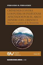 CRÍMENES CONTRA LOS PUEBLOS INDÍGENAS AFECTADOS POR EL ARCO MINERO. IMPACTO EN PAÍSES DE LA AMAZONÍA