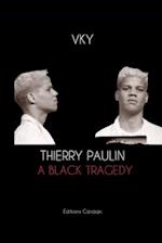 Thierry Paulin A Black Tragedy 