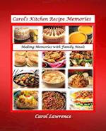 Carol's Kitchen Recipe Memories : Delicious recipes and some with loving stories. 
