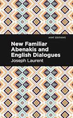 New Familiar Abenakis and English Dialogues: The First Vocabulary Ever Published in the Abenakis Language 