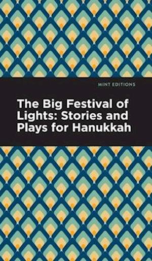 The Big Festival of Lights : Stories and Plays for Hanukkah