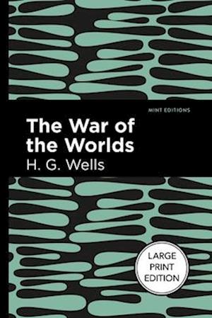 The War of the Worlds (Large Print Edition) : Large Print Edition