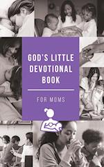 God's Little Devotional Book for Moms 