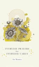 Everyday Prayers for Everyday Cares for Women 