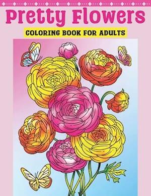 Pretty Flowers Coloring Book for Adults