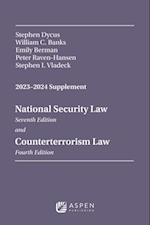 National Security Law, Seventh Edition, and Counterterrorism Law, Fourth Edition, 2023-2024 Supplement
