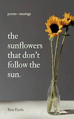 The Sunflowers That Don't Follow The Sun 