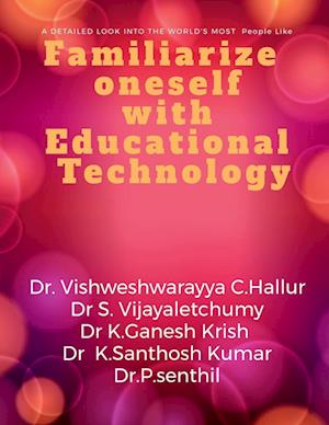 Familiarize oneself with  Educational Technology