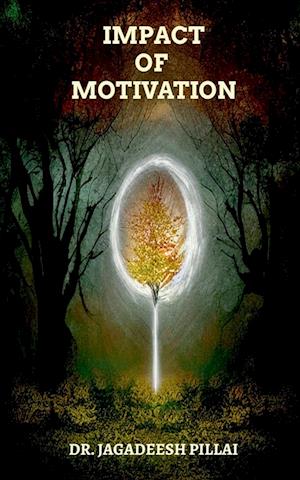 IMPACT OF MOTIVATION