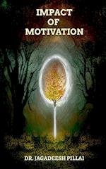 IMPACT OF MOTIVATION 