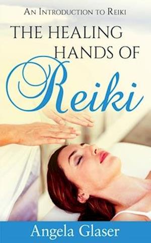 The Healing Hands of Reiki