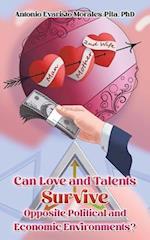 Can Love and Talents Survive Opposite Political and Economic Environments?