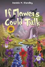 If Flowers Could Talk