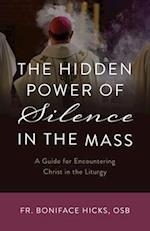 The Hidden Power of Silence in the Mass