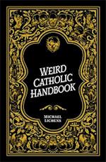 Weird Catholic Handbook