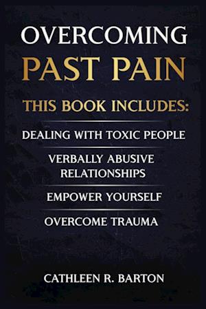 Overcoming Past Pain