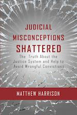 Judicial Misconceptions Shattered