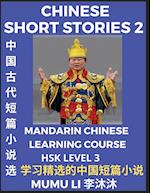 Chinese Short Stories (Part 2) - Mandarin Chinese Learning Course (HSK Level 3), Self-learn Chinese Language, Culture, Myths & Legends, Easy Lessons for Beginners, Simplified Characters, Words, Idioms, Essays, Vocabulary English, Pinyin