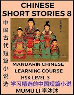 Chinese Short Stories (Part 8) - Mandarin Chinese Learning Course (HSK Level 3), Self-learn Chinese Language, Culture, Myths & Legends, Easy Lessons for Beginners, Simplified Characters, Words, Idioms, Essays, Vocabulary English, Pinyin