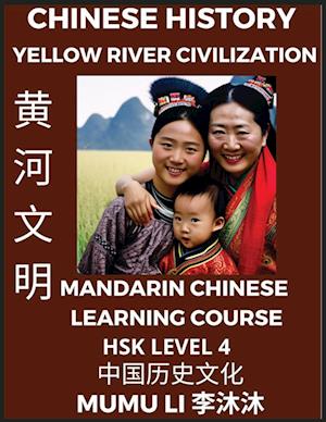 Chinese History and Culture of Yellow River Civilization - Mandarin Chinese Learning Course (HSK Level 4), Self-learn Chinese, Easy Lessons, Simplifie