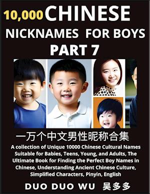 Learn Chinese Nicknames for Boys (Part 7): A collection of Unique 10000 Chinese Cultural Names Suitable for Babies, Teens, Young, and Adults, The Ulti