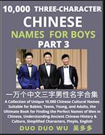 Learn Mandarin Chinese with Three-Character Chinese Names for Boys (Part 3): A Collection of Unique 10,000 Chinese Cultural Names Suitable for Babies,
