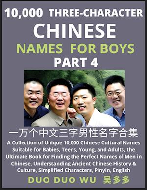 Learn Mandarin Chinese with Three-Character Chinese Names for Boys (Part 4): A Collection of Unique 10,000 Chinese Cultural Names Suitable for Babies,