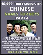 Learn Mandarin Chinese with Three-Character Chinese Names for Boys (Part 4): A Collection of Unique 10,000 Chinese Cultural Names Suitable for Babies,