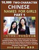 Learn Mandarin Chinese Two-Character Chinese Names for Girls (Part 1): A Collection of Unique 10,000 Chinese Cultural Names Suitable for Babies, Teens