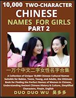 Learn Mandarin Chinese Two-Character Chinese Names for Girls (Part 2): A Collection of Unique 10,000 Chinese Cultural Names Suitable for Babies, Teens