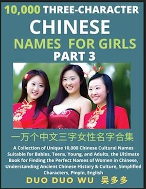 Learn Mandarin Chinese Three-Character Chinese Names for Girls (Part 3): A Collection of Unique 10,000 Chinese Cultural Names Suitable for Babies, Tee