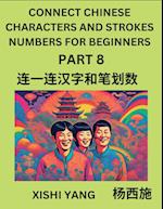 Connect Chinese Character Strokes Numbers (Part 8)- Moderate Level Puzzles for Beginners, Test Series to Fast Learn Counting Strokes of Chinese Characters, Simplified Characters and Pinyin, Easy Lessons, Answers