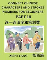 Connect Chinese Character Strokes Numbers (Part 18)- Moderate Level Puzzles for Beginners, Test Series to Fast Learn Counting Strokes of Chinese Characters, Simplified Characters and Pinyin, Easy Lessons, Answers