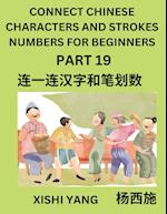 Connect Chinese Character Strokes Numbers (Part 19)- Moderate Level Puzzles for Beginners, Test Series to Fast Learn Counting Strokes of Chinese Characters, Simplified Characters and Pinyin, Easy Lessons, Answers