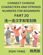 Connect Chinese Character Strokes Numbers (Part 20)- Moderate Level Puzzles for Beginners, Test Series to Fast Learn Counting Strokes of Chinese Characters, Simplified Characters and Pinyin, Easy Lessons, Answers