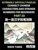 Link Chinese Character Strokes Numbers (Part 20)- Extremely Difficult Level Puzzles for Beginners, Test Series to Fast Learn Counting Strokes of Chinese Characters, Simplified Characters and Pinyin, Easy Lessons, Answers