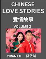 Chinese Love Stories (Volume 2) - Learn Mandarin Chinese Language and Culture While Reading Chinese Romantic Stories, Beginner to Advanced HSK All Lev