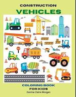 Construction Vehicles Coloring Book for Kids Ages 3-8