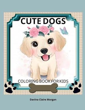 Cute Dogs Coloring Book for Kids