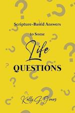 Scripture-Based Answers to Some Life Questions